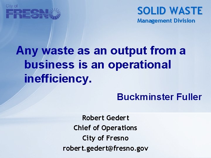 SOLID WASTE Management Division Any waste as an output from a business is an