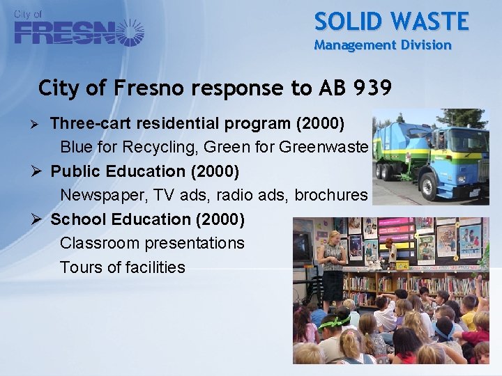 SOLID WASTE Management Division City of Fresno response to AB 939 Three-cart residential program