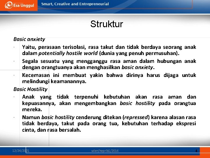 Struktur Basic anxiety Yaitu, perasaan terisolasi, rasa takut dan tidak berdaya seorang anak dalam