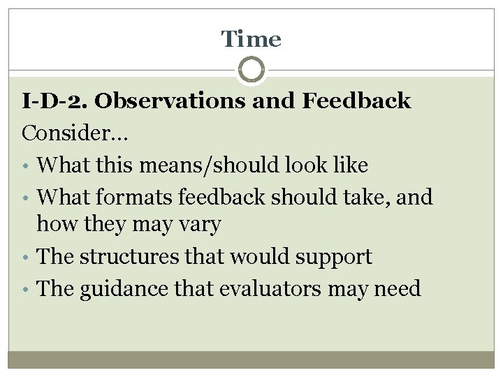 Time I-D-2. Observations and Feedback Consider… • What this means/should look like • What