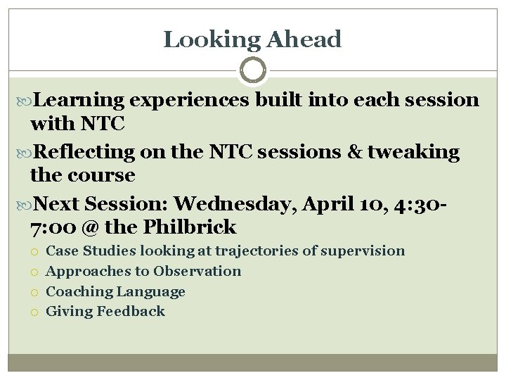 Looking Ahead Learning experiences built into each session with NTC Reflecting on the NTC