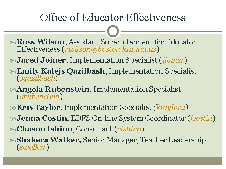 Office of Educator Effectiveness Ross Wilson, Assistant Superintendent for Educator Effectiveness (rwilson@boston. k 12.