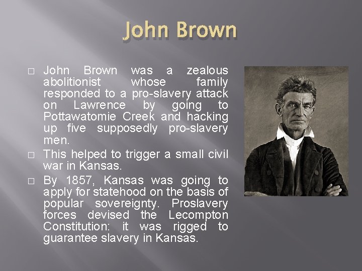 John Brown � � � John Brown was a zealous abolitionist whose family responded