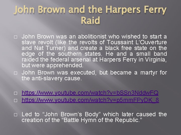 John Brown and the Harpers Ferry Raid � � � John Brown was an