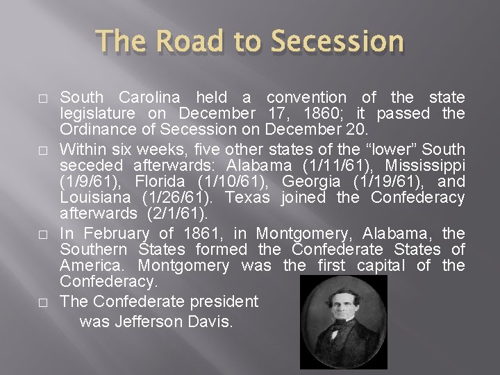 The Road to Secession � � South Carolina held a convention of the state
