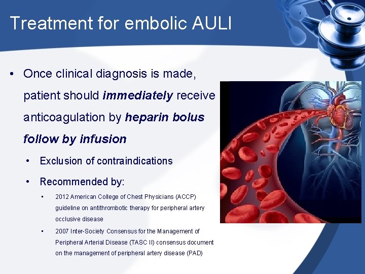 Treatment for embolic AULI • Once clinical diagnosis is made, patient should immediately receive