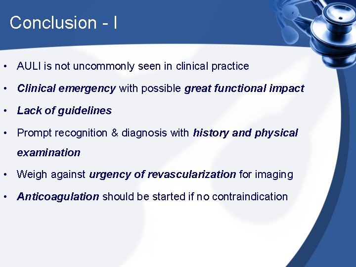 Conclusion - I • AULI is not uncommonly seen in clinical practice • Clinical