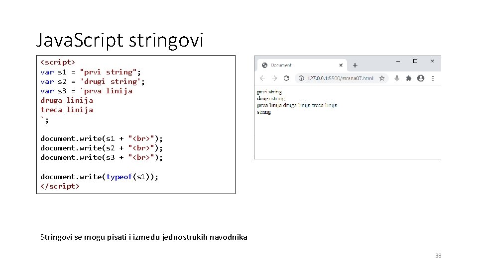 Java. Script stringovi <script> var s 1 = "prvi string"; var s 2 =