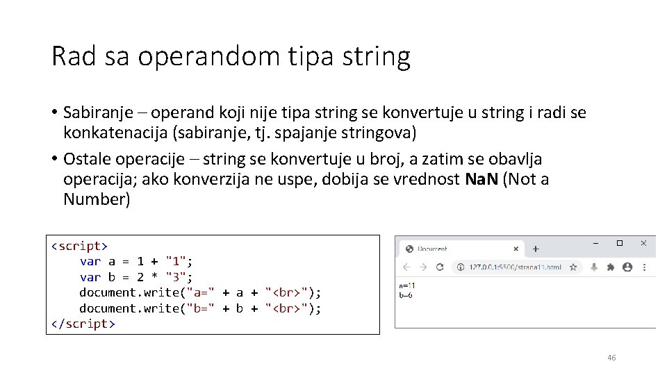 Rad sa operandom tipa string • Sabiranje – operand koji nije tipa string se