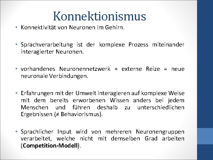 Konnektionismus • Konnektivität von Neuronen im Gehirn. • Sprachverarbeitung ist der komplexe Prozess miteinander