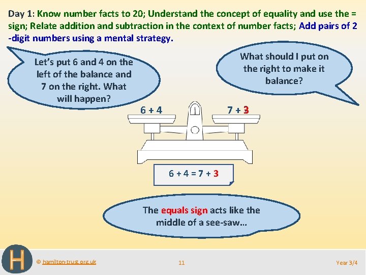 Day 1: Know number facts to 20; Understand the concept of equality and use Day 1: Know number facts to 20; Understand the concept of equality and use