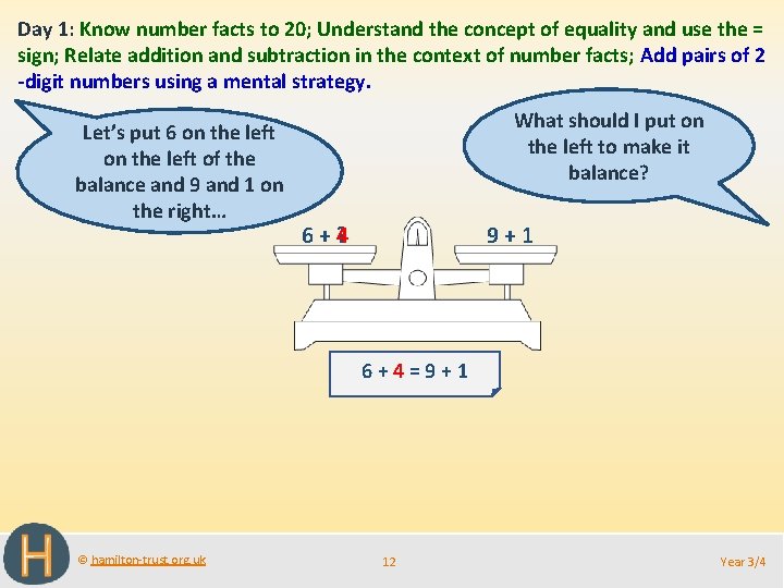 Day 1: Know number facts to 20; Understand the concept of equality and use Day 1: Know number facts to 20; Understand the concept of equality and use