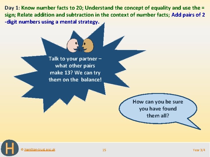 Day 1: Know number facts to 20; Understand the concept of equality and use Day 1: Know number facts to 20; Understand the concept of equality and use