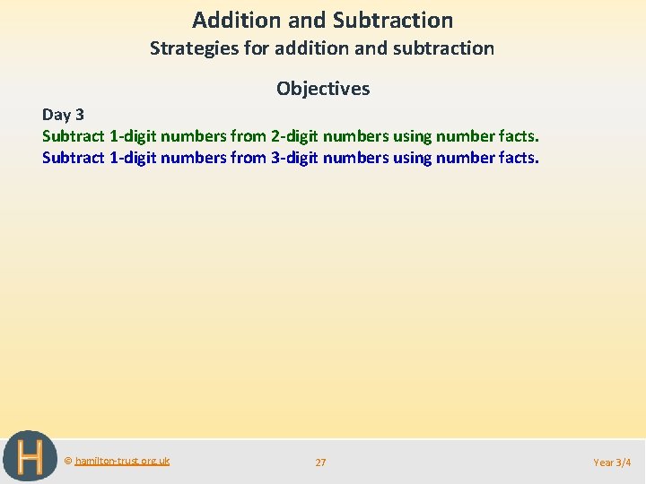 Addition and Subtraction Strategies for addition and subtraction Objectives Day 3 Subtract 1 -digit Addition and Subtraction Strategies for addition and subtraction Objectives Day 3 Subtract 1 -digit