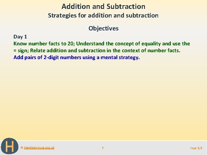 Addition and Subtraction Strategies for addition and subtraction Objectives Day 1 Know number facts Addition and Subtraction Strategies for addition and subtraction Objectives Day 1 Know number facts
