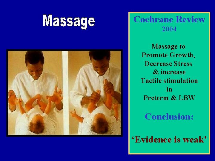 Cochrane Review 2004 Massage to Promote Growth, Decrease Stress & increase Tactile stimulation in