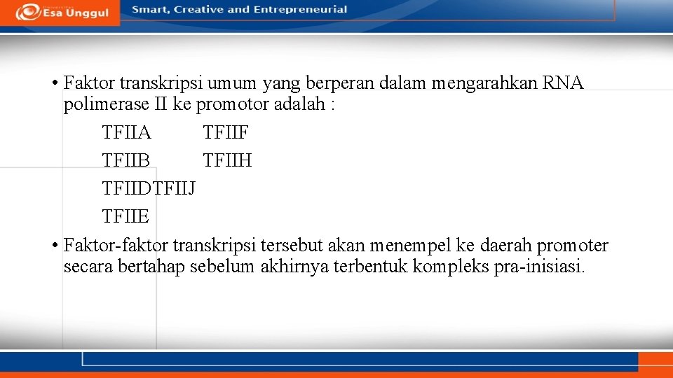  • Faktor transkripsi umum yang berperan dalam mengarahkan RNA polimerase II ke promotor