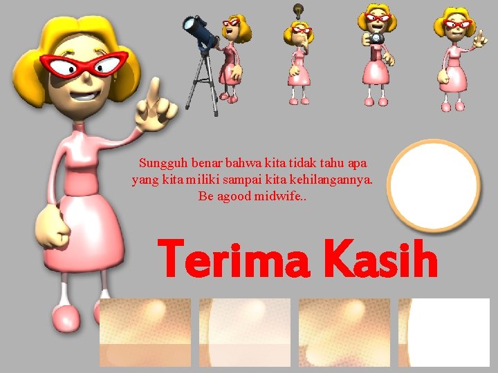 Sungguh benar bahwa kita tidak tahu apa yang kita miliki sampai kita kehilangannya. Be