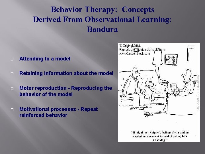 Behavior Therapy: Concepts Derived From Observational Learning: Bandura � Attending to a model �