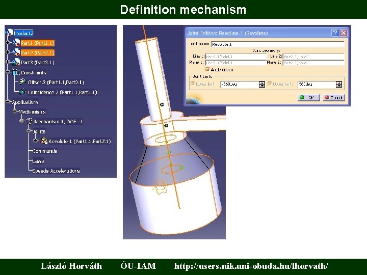 Definition mechanism László Horváth ÓU-IAM http: //users. nik. uni-obuda. hu/lhorvath/ 