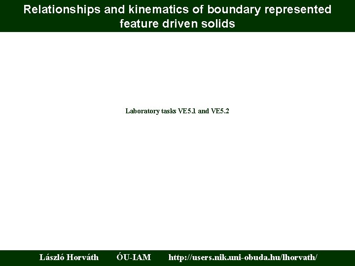 Relationships and kinematics of boundary represented feature driven solids Laboratory tasks VE 5. 1