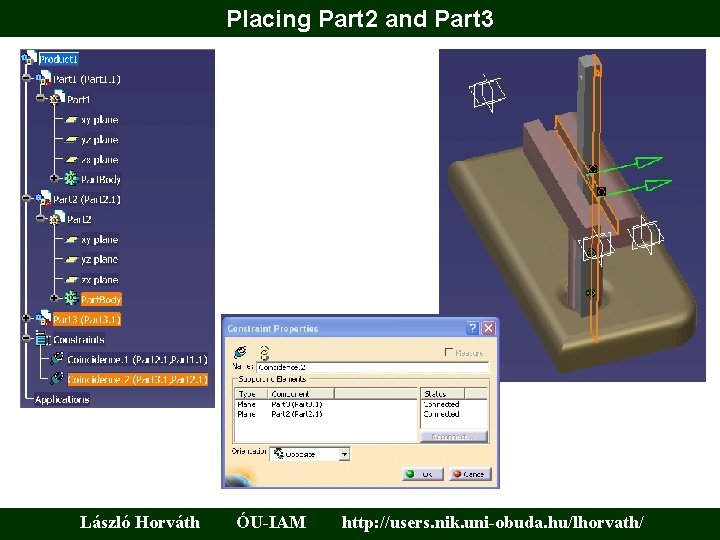 Placing Part 2 and Part 3 László Horváth ÓU-IAM http: //users. nik. uni-obuda. hu/lhorvath/