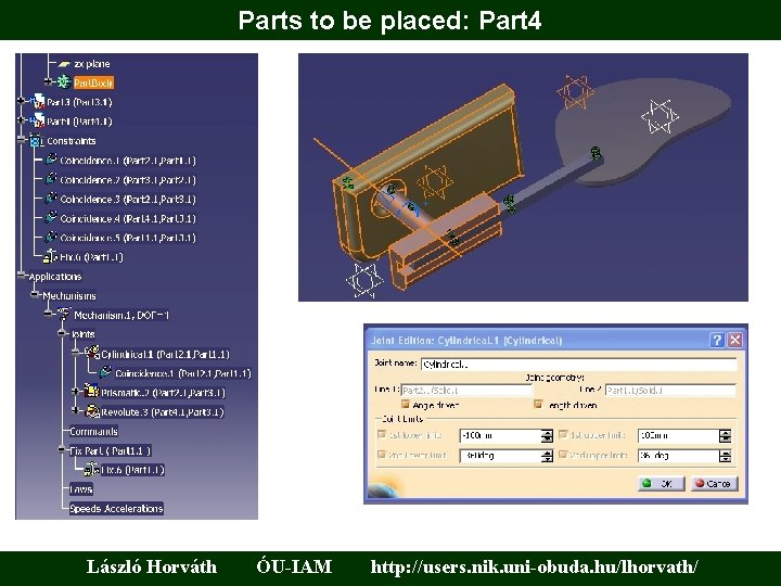 Parts to be placed: Part 4 László Horváth ÓU-IAM http: //users. nik. uni-obuda. hu/lhorvath/