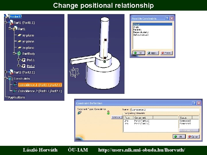 Change positional relationship László Horváth ÓU-IAM http: //users. nik. uni-obuda. hu/lhorvath/ 