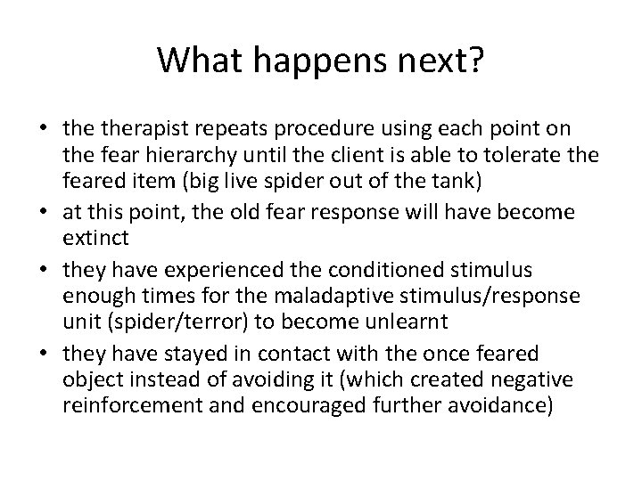What happens next? • therapist repeats procedure using each point on the fear hierarchy