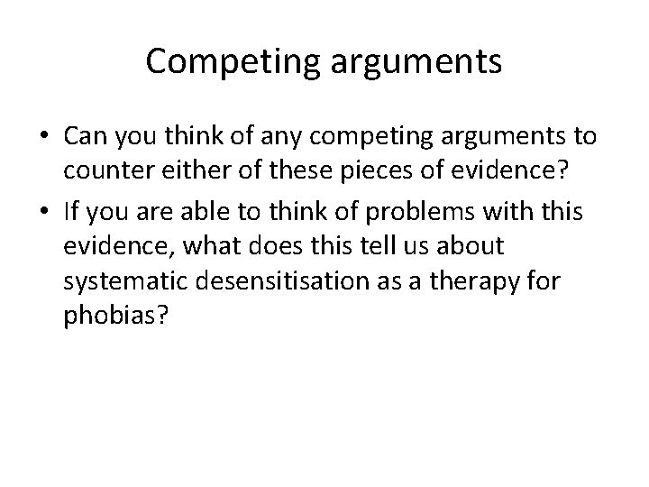 Competing arguments • Can you think of any competing arguments to counter either of