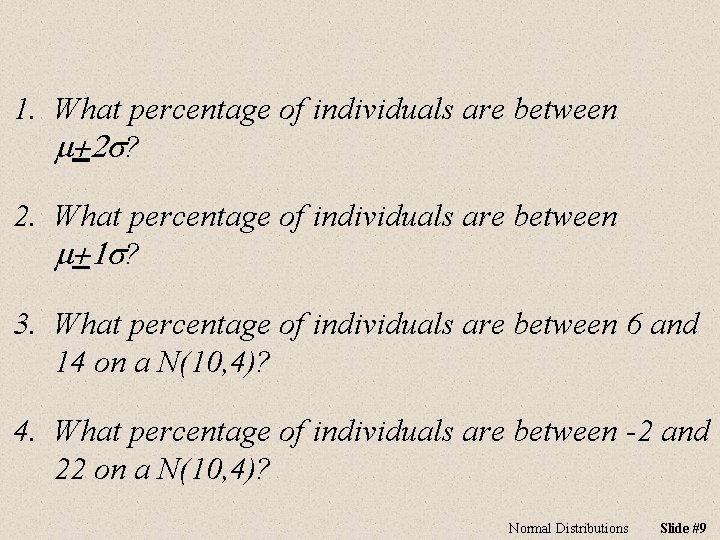 1. What percentage of individuals are between m+2 s? 2. What percentage of individuals