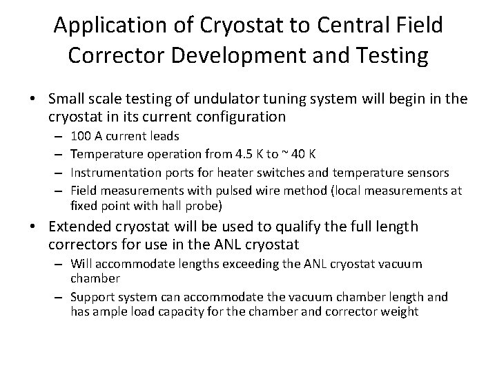 Application of Cryostat to Central Field Corrector Development and Testing • Small scale testing