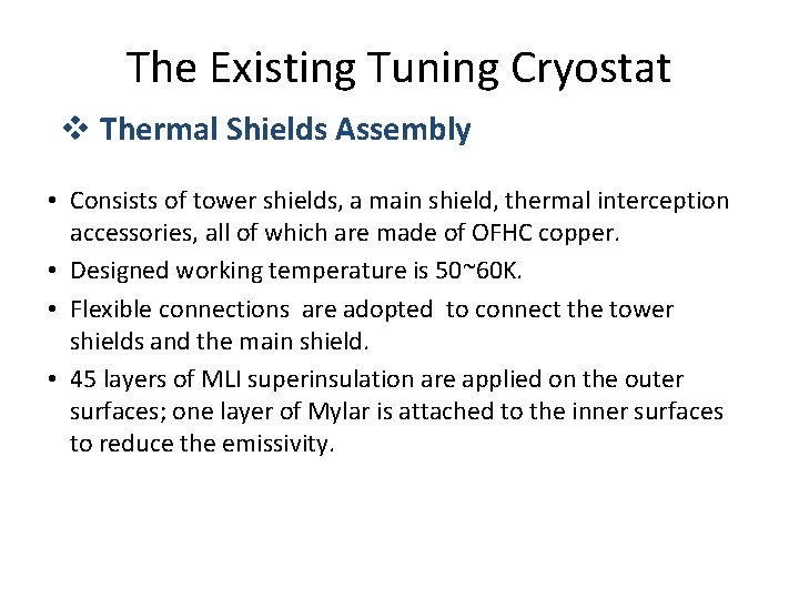 The Existing Tuning Cryostat v Thermal Shields Assembly • Consists of tower shields, a