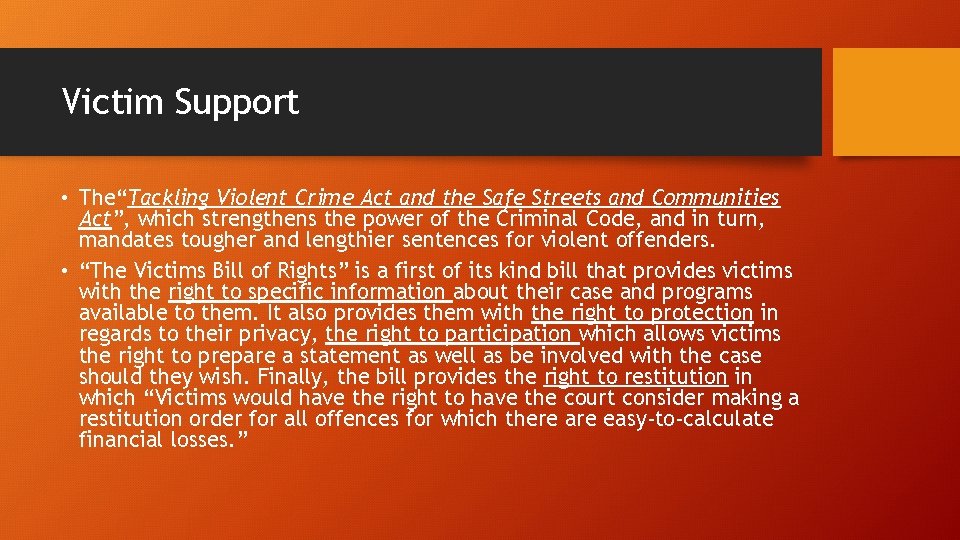 Victim Support • The“Tackling Violent Crime Act and the Safe Streets and Communities Act”,