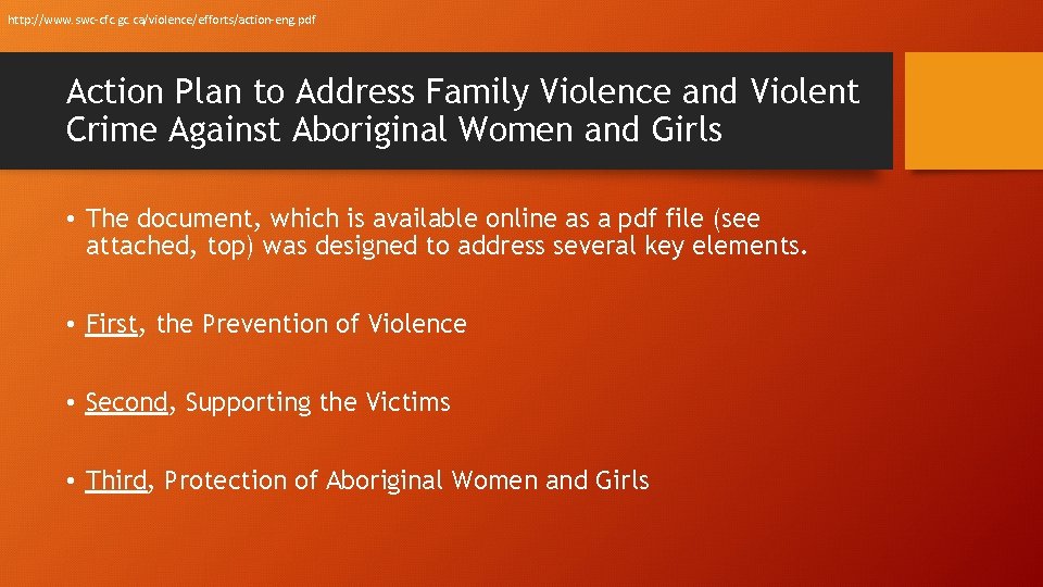 http: //www. swc-cfc. gc. ca/violence/efforts/action-eng. pdf Action Plan to Address Family Violence and Violent