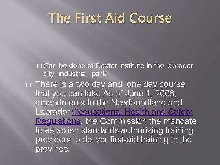 The First Aid Course � Can be done at Dexter institute in the labrador