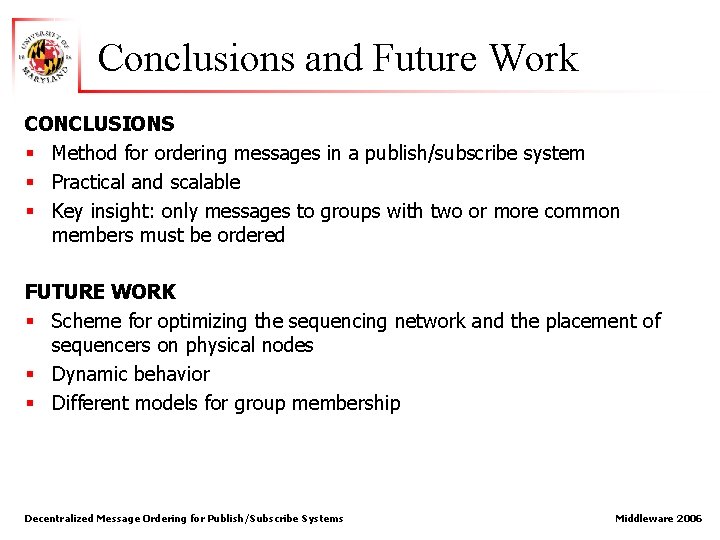 Conclusions and Future Work CONCLUSIONS § Method for ordering messages in a publish/subscribe system