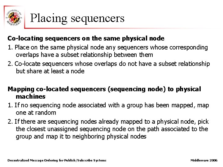 Placing sequencers Co-locating sequencers on the same physical node 1. Place on the same
