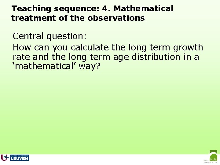 Teaching sequence: 4. Mathematical treatment of the observations Central question: How can you calculate