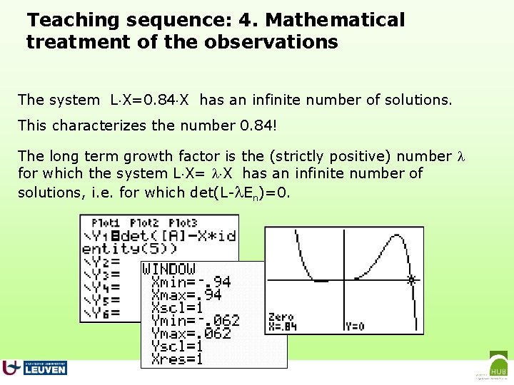 Teaching sequence: 4. Mathematical treatment of the observations The system L X=0. 84 X