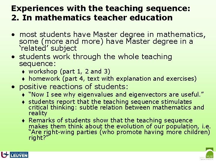 Experiences with the teaching sequence: 2. In mathematics teacher education • most students have