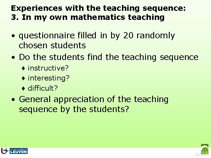 Experiences with the teaching sequence: 3. In my own mathematics teaching • questionnaire filled