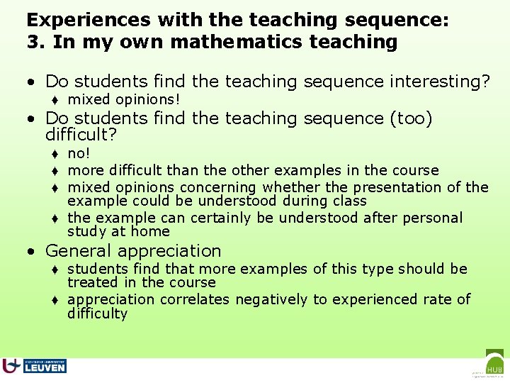 Experiences with the teaching sequence: 3. In my own mathematics teaching • Do students