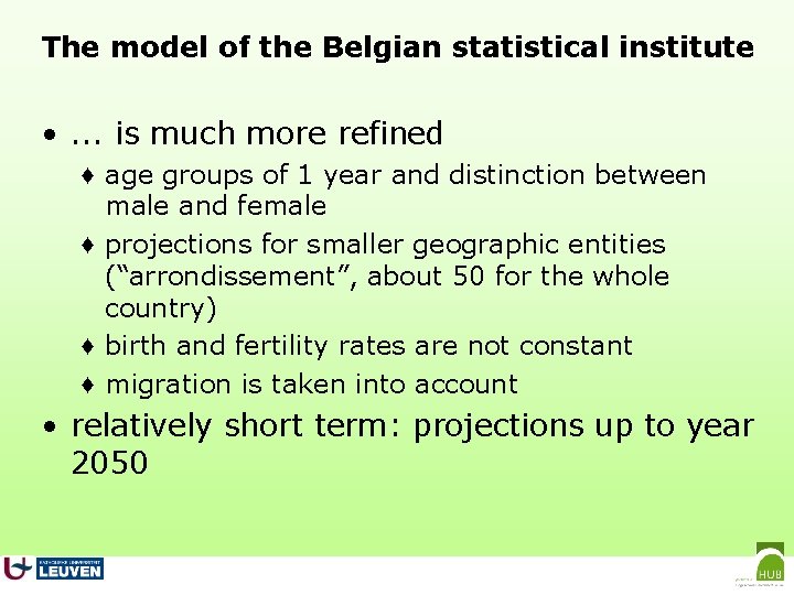 The model of the Belgian statistical institute • . . . is much more
