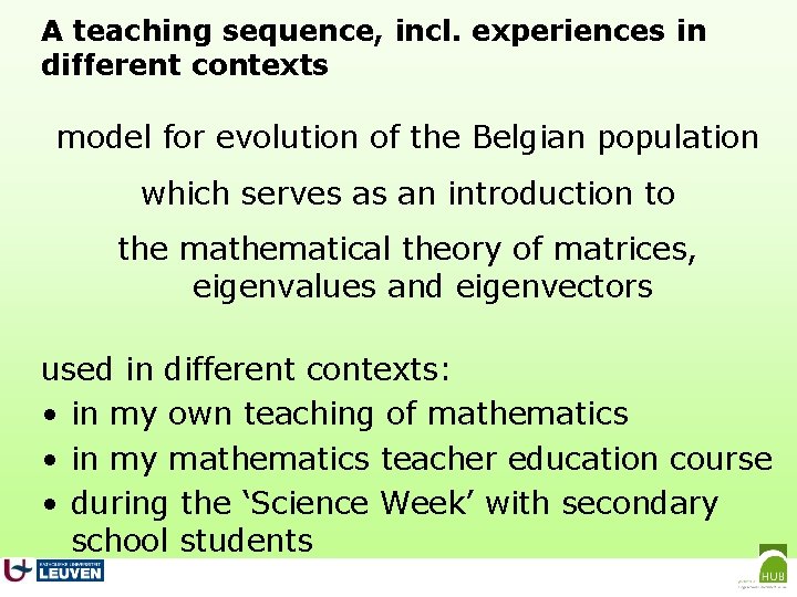 A teaching sequence, incl. experiences in different contexts model for evolution of the Belgian