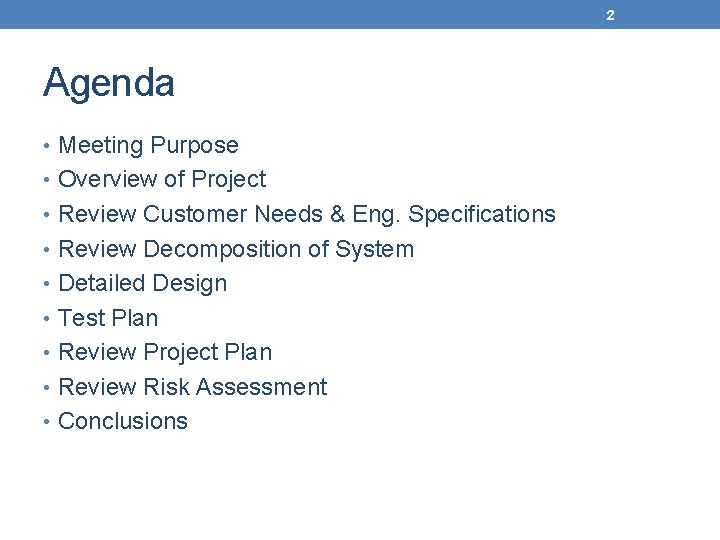 2 Agenda • Meeting Purpose • Overview of Project • Review Customer Needs &