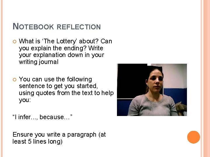 NOTEBOOK REFLECTION What is ‘The Lottery’ about? Can you explain the ending? Write your