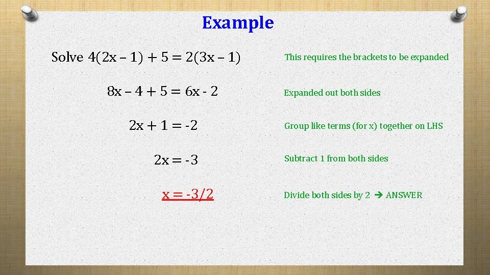 Example Solve 4(2 x – 1) + 5 = 2(3 x – 1) 8