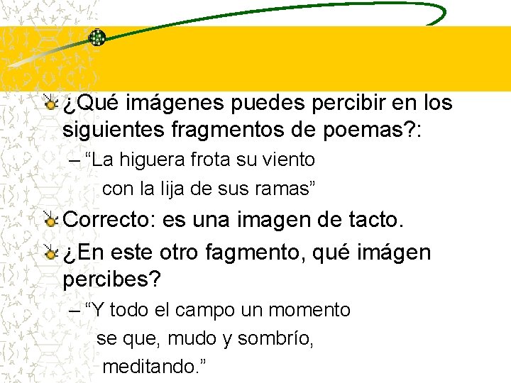 ¿Qué imágenes puedes percibir en los siguientes fragmentos de poemas? : – “La higuera