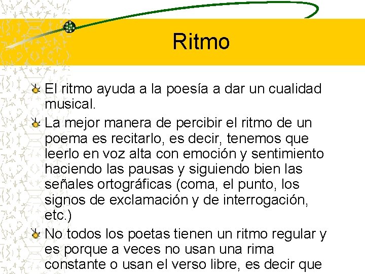 Ritmo El ritmo ayuda a la poesía a dar un cualidad musical. La mejor